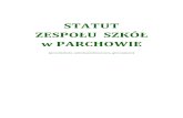 STATUT - EduPage · Siedzibą Zespołu Szkół w Parchowie jest budynek przy ulicy Kartuskiej 19A. 3. Organem prowadzącym jest Gmina Parchowo. 4. Nadzór pedagogiczny nad szkołą