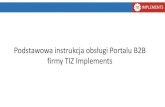 Podstawowa instrukcja obsługi Portalu B2B firmy TIZ Implementscdntest.tizimplements.net/files/214e03a785004b3c847be73... · 2016. 1. 11. · Na sam koniec wybierzemy jeszcze „materiał