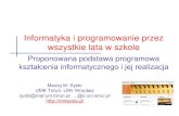 Informatyka i programowanie przez wszystkie lata w szkoleodm.pcpppidn.eu/.../10/PP_prezentacja_2016_MMSyslo.pdf · 2016/2017 –pilotaż 2017/2018 –na dobre we wszystkich szkołach