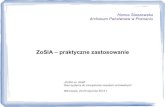 ZoSIA – praktyczne zastosowanie · 2016. 1. 27. · ZoSIA a przepisy metodyczne NDAP Decyzja nr 3 NDAP z 30 I 2004 r. w sprawie ewidencji zasobu archiwalnego w archiwach państwowych