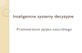 Inteligentne systemy decyzyjne - Politechnika Gdańska · 2010. 5. 31. · Przetwarzanie języka naturalnego (ang. Natural Language Processing) –dziedzina z pogranicza sztucznej