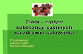 Starostwo Powiatowe w Świdnicy - Zioła – wpływ · 2013. 3. 8. · Substancje czynne obecne w ziołach Glikozydy - związki powstałe z połączenia cukrów z innymi substancjami.