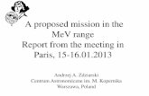 A proposed mission in the MeV range Report from the ... · Andrzej A. Zdziarski Centrum Astronomiczne im. M. Kopernika Warszawa, Poland A proposed mission in the MeV range Report