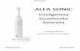 Szczoteczka Soniczna - ALFASYSTEM · Alfa Sonic oferuje pięć trybów szczotkowania dla różnych potrzeb higieny jamy ustnej, funkcję automatycznego wyłączania po 2 minutach