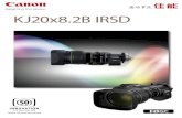 KJ20x8.2B IRSD - CANON€¦ · 为此，佳能特别推出了KJ20x8.2B IRSD镜头。这种经济实用的配备 内置倍率镜的高清镜头为新闻采编与制作机构提供了更大的拍摄灵活性。在