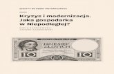 Kryzys i modernizacja. Jaka gospodarka w Niepodległej? · 2019. 12. 3. · niemiecki, podobnie jak, silnie związany z Rzeszą, bogaty Górny Śląsk. Jednym z najważniejszych wyzwań