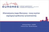 Alternatywna mapa Warszawy - nowy wymiar segregacji ... · Sztuka i badania : możliwość kontroli, reprezentacji, władzy w procesie ... sieć ludzi zaangażowana w badania regionalne