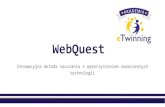 WebQuest - Konferencje FRSEkonferencje.frse.org.pl/img/default/Mfile/file/3237/web... · 2019. 8. 23. · Opis elementów struktury WebQuest Temat Powinien wzbudzać ciekawość uczniów,