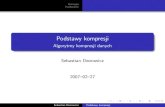 Podstawy kompresji - Algorytmy kompresji danychsun.aei.polsl.pl/~akd/wyklady/wyk02.pdf · Wydobywanie informacji o redundancji występującej w danych i opisywanie jej za pomocą