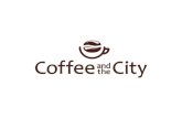 Coffee and the City - biznesplan-primer.ru · Почему гости выбирают нас? Мы продаем кофе молодой обжарки. Правильный, «молодой»