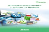 Mikroprzedsiębiorstwa – szansa na dotacje · dziemy na stronie internetowej programu pod adresem: ... mających na celu zwiększenie efektywności energe-tycznej w przedsiębiorstwie.