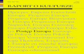„RapoRt o kultuRze: PostęP EuroPa“ · jednak, że europejska przestrzeń publiczna istnieje. Nawet z barierą językową, któ-rą można przecież usunąć dzięki tłuma-czeniom.