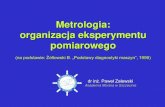 Metrologia: organizacja eksperymentu pomiarowegocirm.am.szczecin.pl/download/C3 Metrologia - organizacja...Metrologia: organizacja eksperymentu pomiarowego (na podstawie: Żółtowski