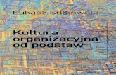 monografie.san.edu.plmonografie.san.edu.pl/wp-content/uploads/2020/03/Kultura... · 2020. 3. 2. · 2.1 Paradygmaty w naukach o zarządzaniu ..... 29 2.2 Paradygmaty kultury organizacyjnej