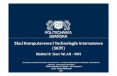 Sieci Komputerowe i Technologie Internetowe (SKiTI) · 2017. 3. 21. · 2017. Plan Wykładu 1. Komunikacja bezprzewodowa 2. ... W tym przypadku nadawca wysyła ramk ę RTS ( ang.