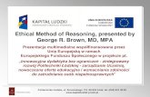 Ethical Method of Reasoning , presented by George …mstrzel.eletel.p.lodz.pl/mstrzel/lebme_ife/pdf/ethical...Ethical Method of Reasoning , presented by George R. Brown, MD, MPA Projekt