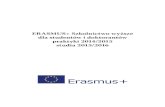 ERASMUS+ Szkolnictwo wyższe dla studentów i ......3 1. Erasmus+ Szkolnictwo wyższe: informacje ogólne ERASMUS+ stanowi programu Unii Europejskiej na rzecz kształce -nia, szkolenia,