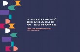 zrozumieć edukację w europie - .Eurydice.org.pl · 2017. 6. 9. · W roku 2016 Eurydice obchodziło dwu- ... ciela, edukacja językowa oraz szkolnictwo wyższe. Pomyśleliśmy więc