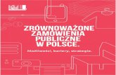 Zrównoważone Zamówienia Publiczne w Polsce...3 Art. 44 ust. 3 Ustawy z dnia 27 sierpnia 2009 r. o finansach publicznych, Dz.U. 2009 nr 157 poz. 1240 z późn. zm.:„Wydatki publiczne