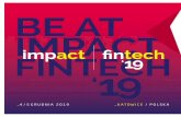 4 / 5 GRUDNIA 2019 KATOWICE / POLSKA...KOLEJNE WYDARZENIE: Impact’20, 3/4 czerwca, Kraków, Polska Impact fintech’19, 4 / 5 Grudnia, Katowice, Polska Keep the change coming #Impactfintech19