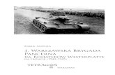 1. Warszawska Brygada Pancerna...7 1. Warszawska Brygada Pancerna im. Bohaterów Westerplatte (1. BPanc) sformowana została jako pierwsza polska wielka jednostka pancerna Wojska Polskiego