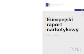 O niniejszym raporcie Europejski raport narkotykowy · O niniejszym raporcie Raport pt. „Tendencje i osiągnięcia” (Trends and Developments) stanowi ogólny przegląd zjawiska