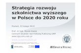 Strategia rozwoju szkolnictwa wyższegocpp.amu.edu.pl/pdf/Kwiek_ssw2020_prezentacja_UAM_Final.pdf · 2016. 9. 5. · Strategia rozwoju szkolnictwa wyższego w Polsce do 2020 roku