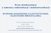 dr hab. inż. Mateusz Pasternakmpasternak.wel.wat.edu.pl/Dydaktyka/WRT_cz1.pdfPasternak, Podstawy techniki mikrofal, e-book, Warszawa 2002 3. M. Golio, The RF and Microwave Handbook,