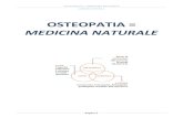 OSTEOPATIA = MEDICINA NATURALE - Polo Psicodinamiche...OSTEOPATIA = MEDICINA NATURALE OSTEOPATIA = MEDICINA NATURALE LANIERI MICHELA Pagina 2 L’OSTEOPATIA è una Medicina Manuale