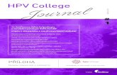 PŘÍLOHA stažení/HPV College Journal_1-2019.pdf4 HPV ollee LIBUŠE: čtyřnásobně vyšší záchyt závažných nálezů Velice slibné prozatímní výsledky projektu LIBUŠE