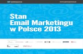 Stan Email Marketingu 2013 · 2013. 10. 28. · Stan Email Marketingu 2013 2 O badaniu To już druga edycja raportu prezentującego stan email marketingu w Polsce. Jest to próba