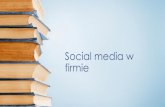 Social media w firmie - Gmina Grodzisk Mazowieckipobierz.grodzisk.pl/social_media-wstep.pdf · • LinkedIn to międzynarodowy serwis społecznościowy, specjalizujący się w kontaktach