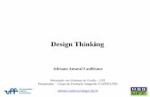 Apresentação do PowerPoint...Design Thinking Adriano Amaral Caulliraux Mestrando em Sistemas de Gestão - UFF Pesquisador – Grupo de Produção Integrada /COPPE/UFRJ adriano.caulliraux@gpi.ufrj.brPraticabilidade