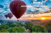 BIRMA · 2019. 6. 11. · BIRMA Birma (Myanmar) jest w opinii wielu podróżników jednym z najpiękniejszych krajów Azji. Przez lata niedostępny i zapomniany, teraz systematycznie