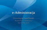 Uniwersytet JagiellońskiDefinicje e-Administracji c.d. e-Administracja to administracja, w której powszechnie są wykorzystane technologie informatyczne i komunikacyjne (ICT) do