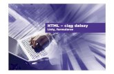 HTML – ciąg dalszy · 2011. 11. 2. · Listy •Służą do prezentacji treści w postaci wypunktowania: – numerowanego – nienumerowanego – definicji •Możliwe jest zagnieżdżanie