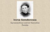 Irena Sendlerowa - Aktualności · 2019. 2. 28. · • Irena Stanisława Sendler, z domu Krzyżanowska, urodziła się w Warszawie 15 lutego 1910 roku. • Ojciec Ireny, Stanisław