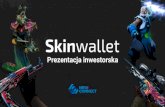 SkinWallet - prezentacja inwestorska · 2020. 9. 1. · gier. Obecnie można na niej handlować m.in. skinami z CS:GO, Dota 2 czy Team Fortress 2. Jesteśmy jednym z największych