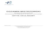 EGZAMIN MISTRZOWSKI - irpoznan.com.pl · 2014. 8. 28. · EGZAMIN MISTRZOWSKI INFORMATOR EGZAMINACYJNY dla kandydatów przystępujących do egzaminu mistrzowskiego OPTYK OKULAROWY