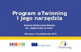 Program eTwinning i jego narzędzia · 2015. 10. 26. · Rejestracja eTwinning . Live . Pomysł na projekt Poszukiwanie szkoły partnerskiej Ustalenia z partnerem Plan projektu .