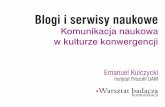 Blogi i serwisy naukowe - EBIB · 2020. 3. 19. · Liczba wyników: „blog naukowy”13 lutego 2011 r. 21 stycznia 2012 r. ~1070 ~5290 Liczba wyników: „blogosfera naukowa” –