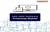 Produkcja Etykiet MIS | ERP Software · 2019. 7. 23. · Konfiguracja personalizowanych etykiet dla klienta Etykiety z kodem GS1 Numerowanie etykiet Generowanie kodów GTIN według