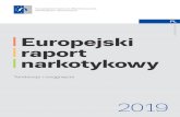 Europejski raport narkotykowy -  · Jego celem jest ogólne omówienie i podsumowanie sytuacji narkotykowej w Europie oraz reakcji na nią. Przedstawione dane statystyczne dotyczą