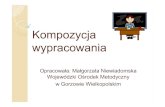 8 kompozycja wypracowania - womgorz.edu.pl€¦ · Pierwsze zdanie akapitu jest bardzo ważne, jest wprowadzeniem. Często jest również wyznacznikiem spójności pracy, dlatego