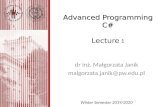 Advanced Programming C# Lecture 1 malgorzata.janik@pw.edumajanik/data/Csharp/2019/Wyklad1-CSharp-2019.pdf.NET Framework (pronounced dot net) is a software framework developed by Microsoft..NET