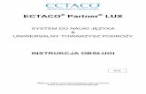 ECTACO Partner LUX...ECTACO® Partner® LUX Instrukcja obsługi 2 ECTACO, Inc. nie ponosi żadnej odpowiedzialności z tytułu jakichkolwiek uszkodzeń lub strat spowodowanych użyciem
