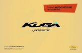 FORD KUGA VIGNALE · 2019. 12. 12. · FORD KUGA VIGNALE Wybrane wyposażenie standardowe lwyposażenie standardowe owyposażenie dostępne tylko w pakiecie lub z inną opcją System