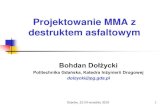 Projektowanie MMA z destruktem asfaltowymedroga.pl/.../drogi-z-destruktu/prezentacja.pdfNormy serii PN-EN oraz rekomendacje zawarte w WT -2 „Nawierzchnie asfaltowe 2008”: Traktuje