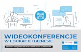 Wideokonferencje w edukacji i biznesie · 2020. 3. 30. · wideokonferencje w edukacji i biznesie zestawy i urzĄdzenia do nauki i wspÓŁpracy na odlegŁo ...