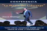 Presentación de PowerPoint · 2016. 9. 22. · La Magia y el Management se tomarán de la mano durante esta plática, para descubrirnos, cómo los magos y los Líderes, comparten